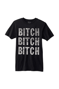 Bitch Bitch Bitch T-Shirt - Black